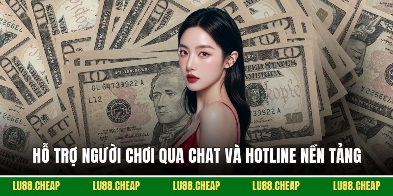Hỗ trợ người chơi qua chat và hotline nền tảng