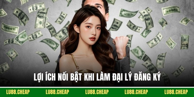 Lợi ích nổi bật khi làm đại lý đăng ký